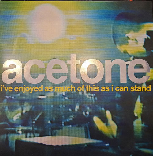 Acetone - I've Enjoyed As Much Of This As I Can Stand  RSD24 (LP)