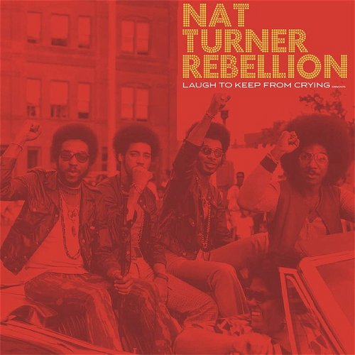 Nat Turner Rebellion - Laugh To Keep From Crying RSD20 Aug (LP)