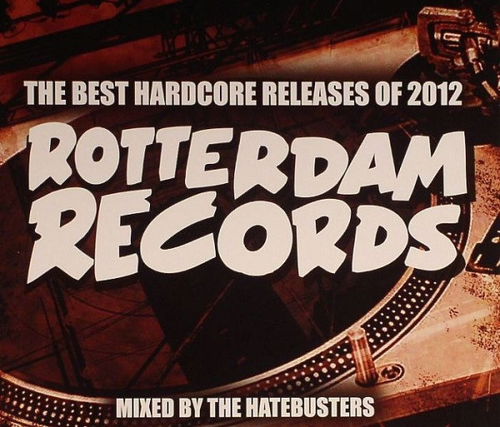 The Hatebusters - Rotterdam Records - The Best Hardcore Releases Of 2012 (CD)