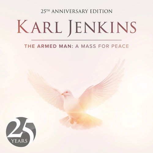 Karl Jenkins - The Armed Man: A Mass For Peace - 25th anniversary (CD)