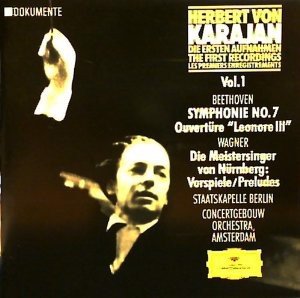 Herbert von Karajan / Ludwig van Beethoven / Richard Wagner / Staatskapelle Berlin / Concertgebouworkest - The First Recordings, Vol.1 Symphonie No. 7, Ouvertüre Leonore III (CD)