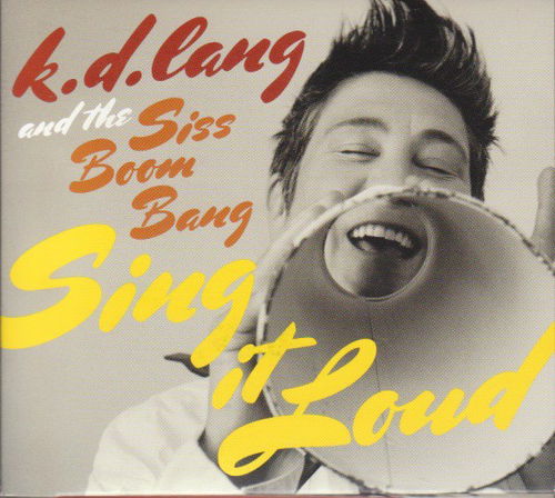 K.D. Lang - Sing It Loud (CD)