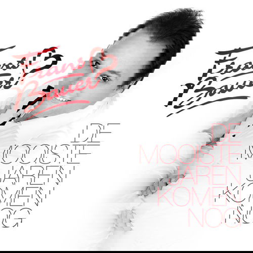 Frans Bauer - De Mooiste Jaren Komen Nog (CD)