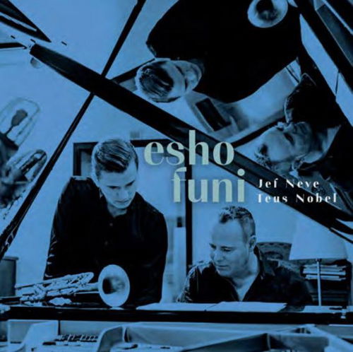 Jef Neve & Teus Nobel - Esho Funi (CD)