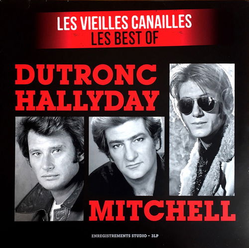 Jacques Dutronc / Johnny Hallyday / Eddy Mitchell - Les Vieilles Canailles - Les Best Of (LP)