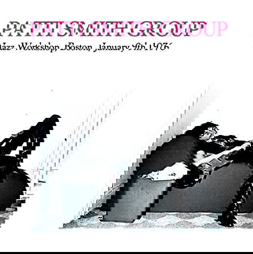 Patti Smith Group - Jazz Workshop, Boston, January 9th 1976 (CD)