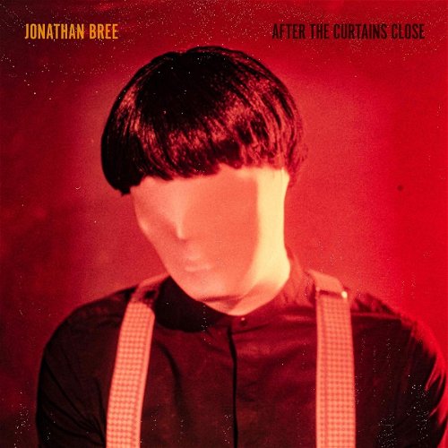 Jonathan Bree - After The Curtains Close (Red Vinyl) (LP)