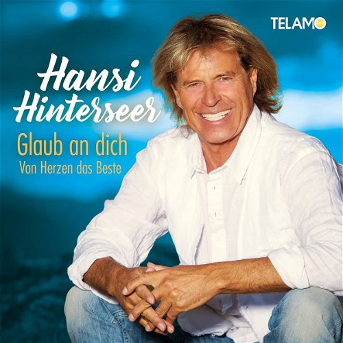 Hansi Hinterseer - Glaub An Dich - Von Herzen Das Beste (CD)