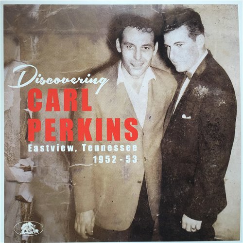 Carl Perkins - Discovering Carl Perkins - Eastview, Tennessee 1952-53  (LP)