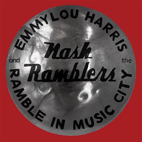 Emmylou Harris & The Nash Ramblers - Ramble In Music City: The Lost Concert - 2LP (LP)