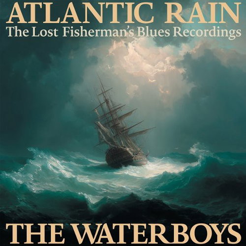 The Waterboys - Atlantic Rain: The Lost Fisherman's Blues Recordings - 3LP (LP)