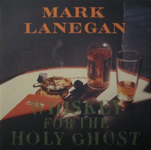 Mark Lanegan - Whiskey For The Holy Ghost (LP)