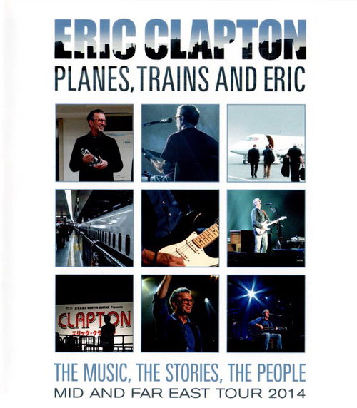 Eric Clapton - Planes, Trains And Eric  (Bluray)