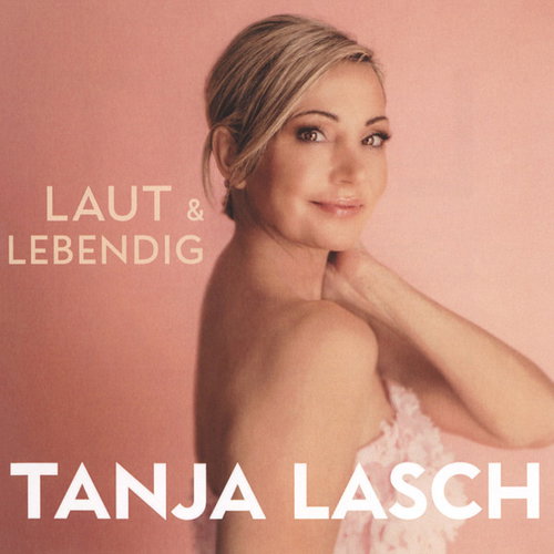 Tanja Lasch - Laut & Lebendig (CD)