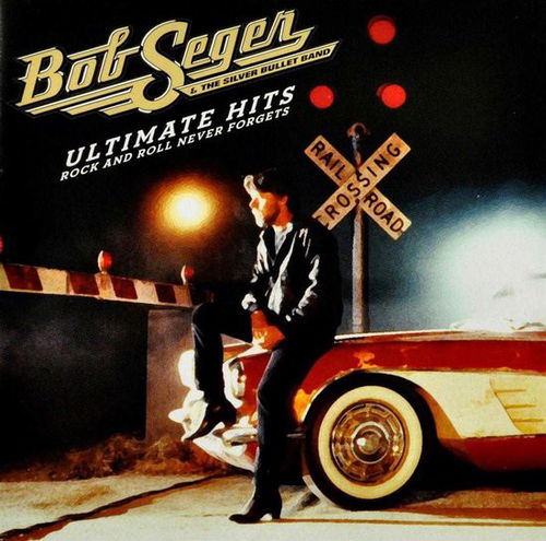 Bob Seger And The Silver Bullet Band - Ultimate Hits: Rock And Roll Never Forgets (CD)