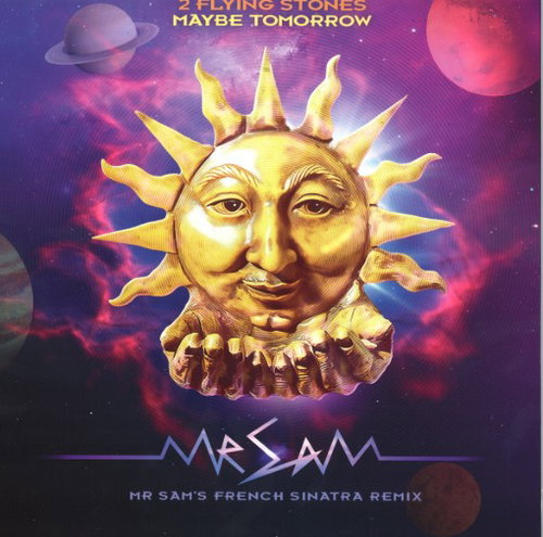 2 Flying Stones - Maybe Tomorrow (Mr Sam’s French Sinatra Remix) (MV)