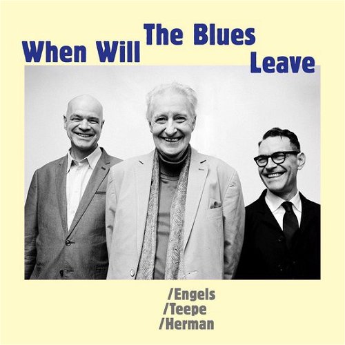 John Engels / Joris Teepe / Benjamin Herman - When Will The Blues Leave (MV)