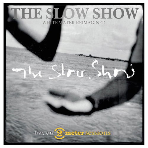 The Slow Show - Live On 2 Meter Sessions (CD)