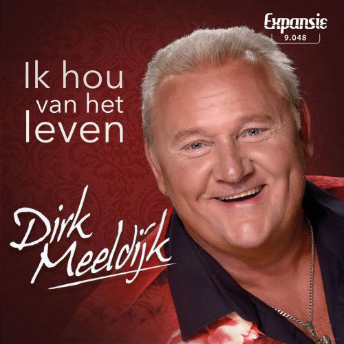 Dirk Meeldijk - Ik Hou Van Het Leven (SV)