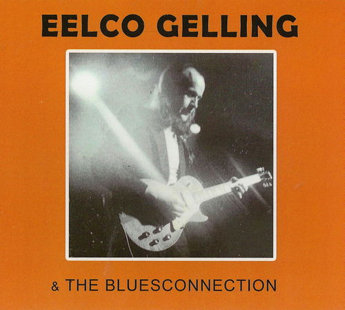 Eelco Gelling & The Blues Connection - Eelco Gelling & The Bluesconnection (CD)