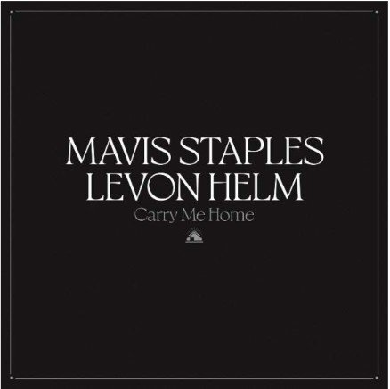 Mavis Staples & Levon Helm - Carry Me Home (Clear Vinyl - Indie Only) (LP)