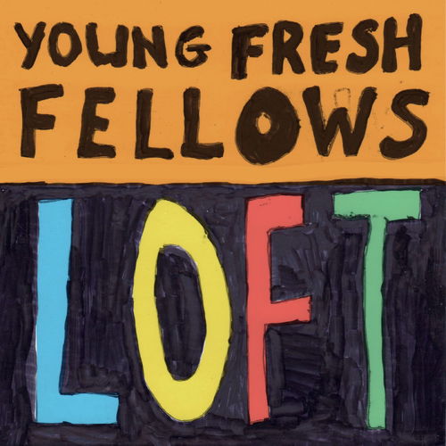Young Fresh Fellows - Loft (Yellow splash coloured vinyl) Bf25 (LP)