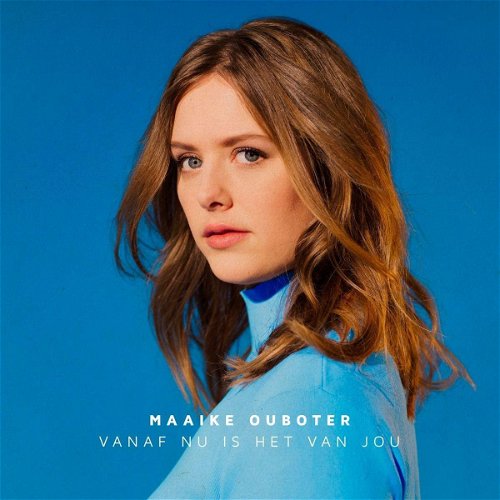 Maaike Ouboter - Vanaf Nu Is Het Van Jou (LP)