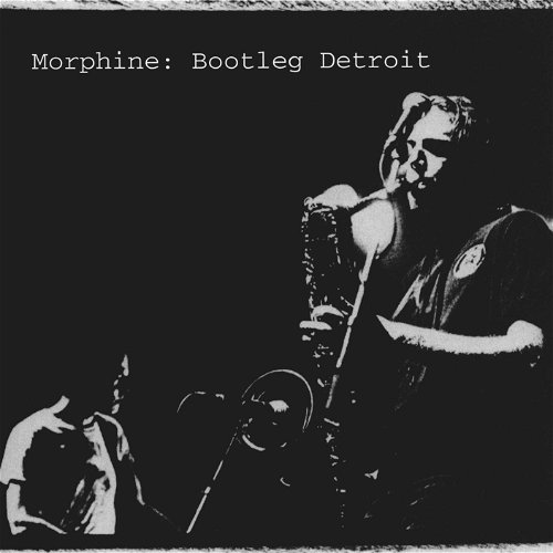 Morphine - Bootleg Detroit (CD)