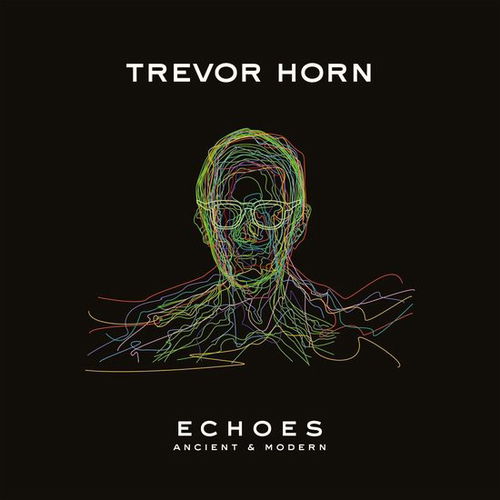 Trevor Horn - Echoes - Ancient & Modern (CD)