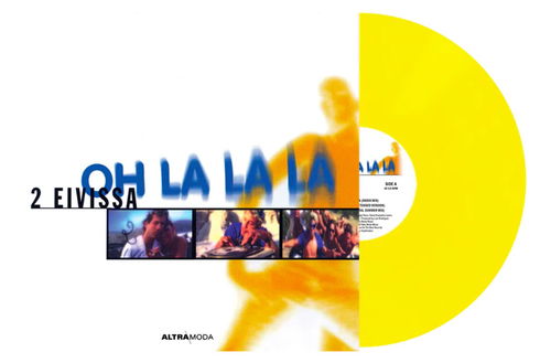 2 Eivissa - Oh La La La (Yellow Vinyl) (MV)