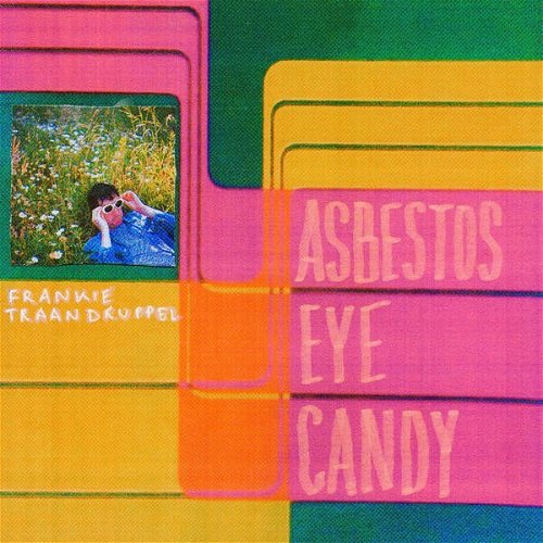 Frankie Traandruppel - Asbestos Eye Candy (SV)