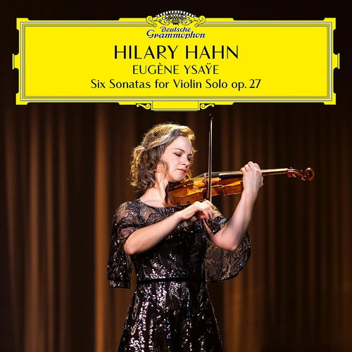 Hilary Hahn / Eugène Ysaÿe - Six Sonatas For Violin Solo Op. 27 (CD)