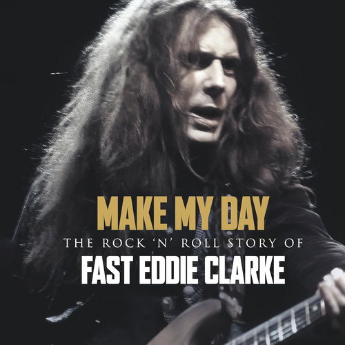 Fast Eddie Clarke - Make My Day - The Rock N Roll Story Of Eddie Clarke - 4CD (CD)