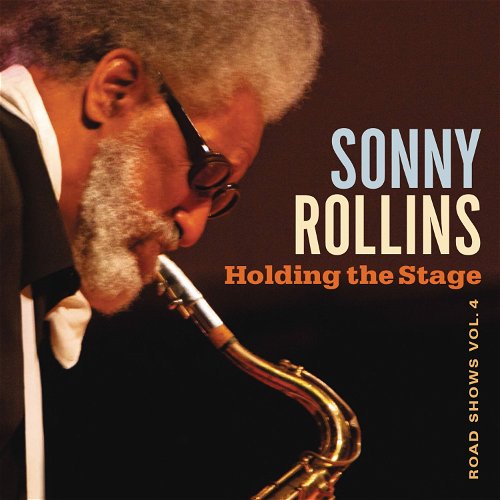 Sonny Rollins - Road Shows Vol. 4: Holding The Stage (CD)