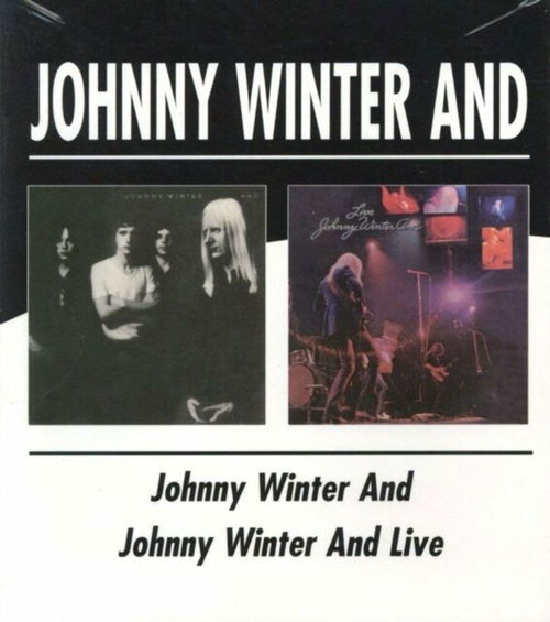 Johnny Winter And - Johnny Winter And / Johnny Winter And Live (CD)