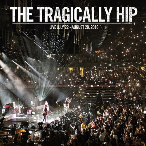 The Tragically Hip - Live July 22 - August 20, 2016 - 3LP (LP)