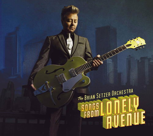 Brian Setzer Orchestra - Songs From Lonely Avenue (CD)