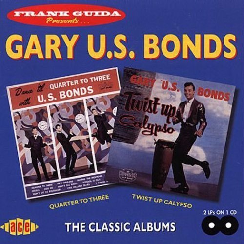 Gary U.S. Bonds - Dance 'Til Quarter To Three / Twist Up Calypso (CD)