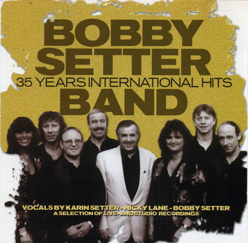 Bobby Setter Band - 35 Years International Hits (CD)