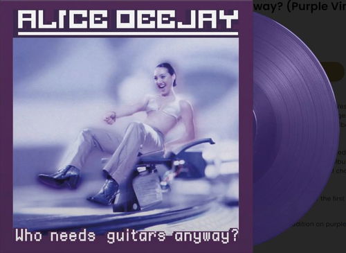 Alice Deejay - Who Needs Guitars Anyway? (Purple vinyl) (LP)