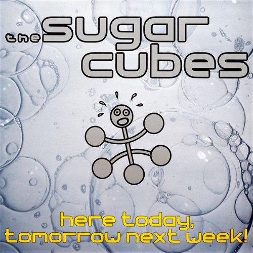 The Sugarcubes - Here Today, Tomorrow Next Week! (LP)