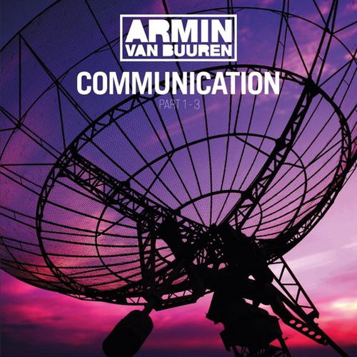 Armin van Buuren - Communication Part 1-3 (MV)