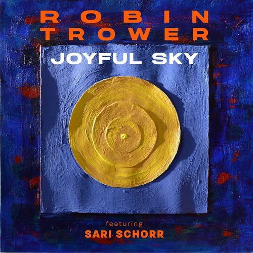 Robin Trower & Sari Schorr - Joyful Sky (CD)