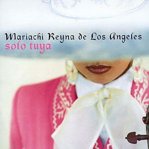 Mariachi Reyna De Los Angeles - Solo Tuya (CD)