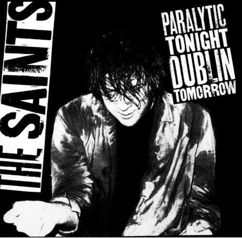 The Saints - Paralytic Tonight Dublin Tomorrow RSD25 (LP)
