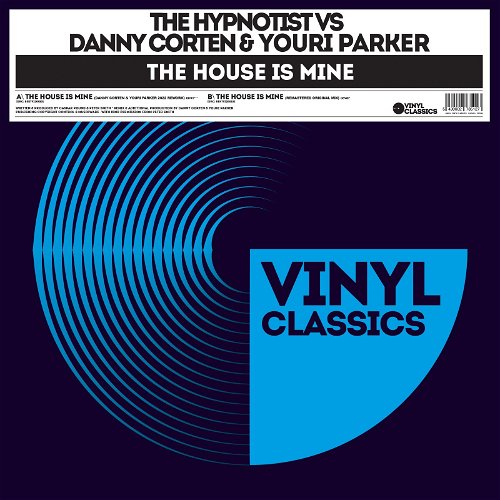 Danny Corten & Youri Parker Vs The Hypno - The House Is Mine (Vinyl Classics) (MV)