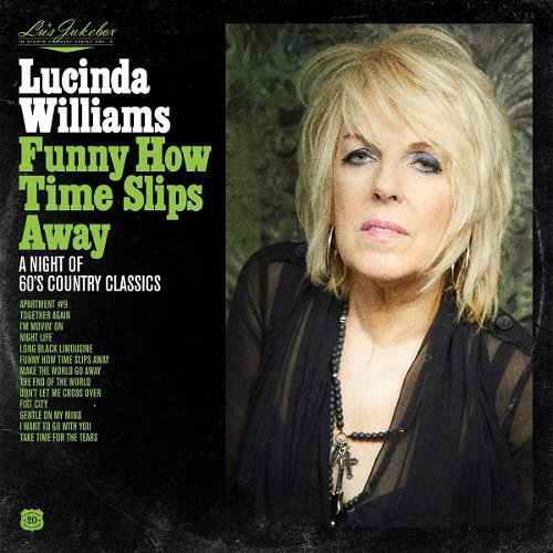 Lucinda Williams - Funny How Time Slips Away (A Night Of 60's Country Classics) (LP)