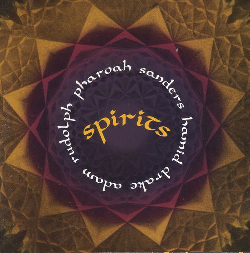 Pharoah Sanders / Hamid Drake / Adam Rudolph - Spirits (CD)