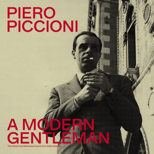 Piero Piccioni - A Modern Gentleman: The Refined Bittersweet Sound Of An Italian Maestro (CD)