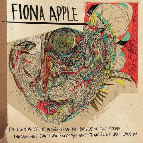 Fiona Apple - The Idler Wheel Is Wiser Than The Driver Of The Screw And Whipping Cords Will Serve You More Than Ropes Will Ever Do (LP)